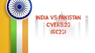 INDIA VS PAKISTAN (RC20)