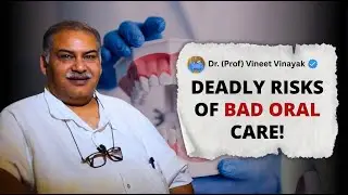 From Cavities to Dental Implant Procedure: Complete Oral Health Guide | Dr. Vineet Vinayak