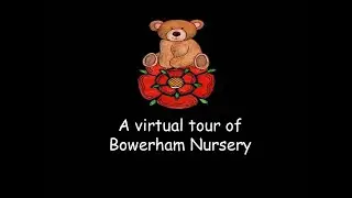 Bowerham Nursery Virtual Tour