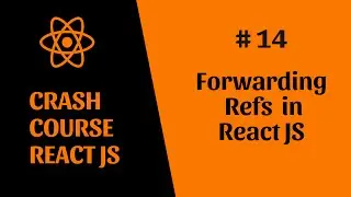 Forwarding Refs in React JS | #React JS | EP-14