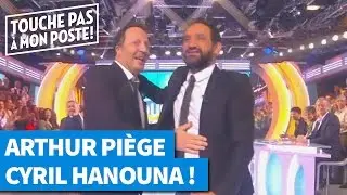 Arthur piège Cyril Hanouna pour son anniversaire
