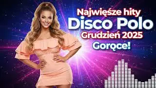 TOP Przeboje Disco Polo 2025 do Samochodu | Idealna Muzyka na Podr&oacute;ż