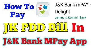 How To Pay JK PDD Bill in JK Bank mPAY Delight App. JK PDD Bill Online Kaise Bhare. JK PDD Bill