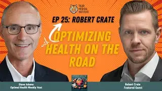 EP25: Optimizing Health on the Road  A Guide for Busy Travelers with Robert Crate