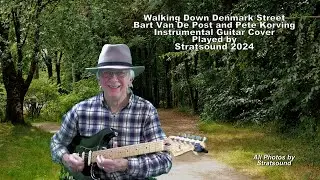 Walking Down Denmark St &ndash; Bart Van De Post / Pete Korving Guitar cover played by Stratsound 2024