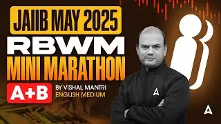 JAIIB RBWM Marathon May 2025 | RBWM Module A+B Important Topic | English Medium | Final Revision
