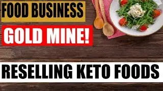 How to start a food business : Keto Diet Foods Reselling food