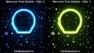 HeSoSmooth — Behind The Door | VOL 1 (Visualizer)