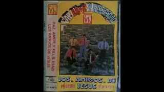Los Amigos de Jesús. Paz Amor y Felicidad. Lado A