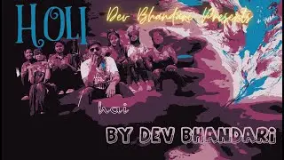 Holi Hai || Dev Bhandari || Official New Holi Song || 2024