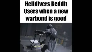 Helldivers Reddit Users when a new warbond is good #helldivers2