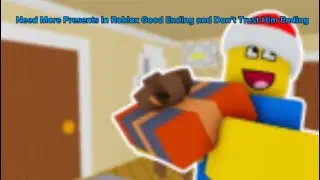 Playing Need More Presents in Roblox (Good Ending and Don&rsquo;t Trust Him Ending)