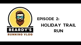 Beardy's Running VLOG Ep2 - Holiday Trail Run