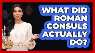 What Did Roman Consuls Actually Do? - All About Rome