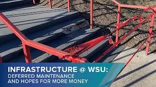 Infrastructure at WSU: Deferred maintenance and hopes for more money