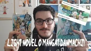 NOVEL o MANGA? COSA Leggere? | DANMACHI