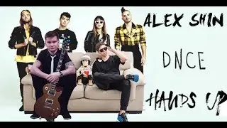 DNCE - Hands Up (guitar cover by Alex Shin)
