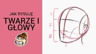 Sztuka & Chill: Jak rysuję twarze i głowy?