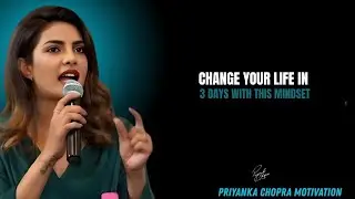 Change Your Life in 3 Days with This Mindset | Priyanka Chopra Powerful Self-Talk
