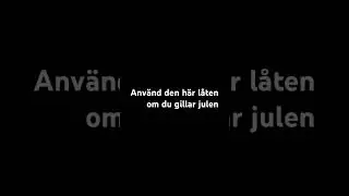 Anv&auml;nd denna l&aring;ten om du gillar julen