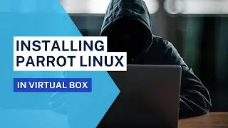 PARROT OS VIRTUAL BOX INSTALLATION