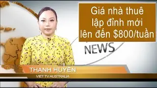 TIN 10AM 19-01-2026: Giá nhà thuê lập đỉnh mới lên đến $800/tuần