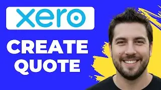 How To Create A Quote In Xero (Working 2026)