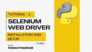 Selenium Python Tutorial in Hindi: Lecture 1 - Installing and Setting Up