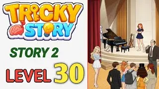 Tricky Story : Story 2 Level 30 Help Riley complete her talent performance Walkthrough