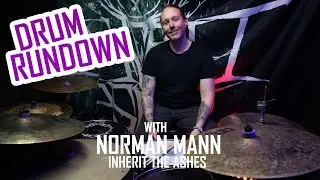 Drum Rundown with Norman Mann (Inherit The Ashes)