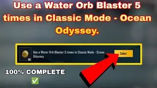 Use a Water Orb Blaster 5 times in Classic Mode - Ocean Odyssey.