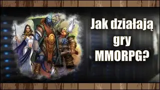 Jak działają gry MMORPG? Historia gier MMORPG