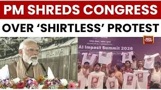 PM Modi Slams Congress Over 'Shirtless Protest' At AI Summit | Bharat Mandapam | Youth Congress