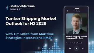 Tanker Shipping Market Outlook for H2 2025