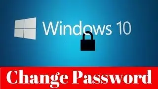 How To Change Password On Windows 10 [2017-2018]