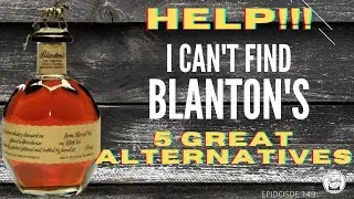 Help I Can't Find Blanton's - 5 Great Alternatives!!