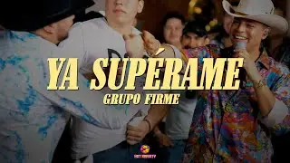 Grupo Firme - Ya Superame || V&iacute;deo con letra
