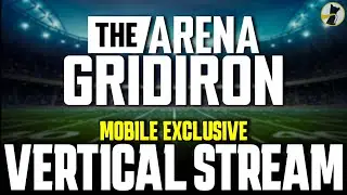 The Arena Gridiron - Mobile Exclusive Vertical Stream