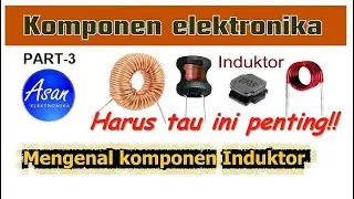 INDUKTOR, MENGENAL KOMPONEN ELEKTRONIKA PART-3, Belajar elektronika-03