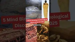 5 Fascinating Archeological Discoveries Of 2025!!
