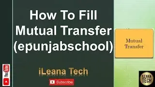 How To Fill Mutual Transfer on epunjabschool By : iLeana Tech