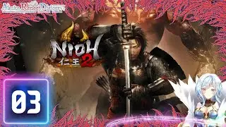 Tokichiro needs to slow his roll... [Nioh 2] 03 | #vtuber #comfy #mommy #nioh2