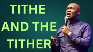 Tithe And The Tither. With Apostle Joshua Selman