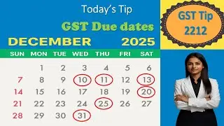 GST Tip 2212 : Don&rsquo;t Miss These Due Dates in December 2025 | Monthly Compliance by CA Sushil K Goyal