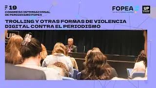 Trolling y otras formas de violencia digital contra el periodismo
