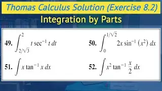 Thomas calculus chapter 8 exercise 8.2 Q49 to Q52 | Integration by Parts || Lec 19