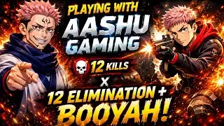 PLAYING WITH AASHU GAMING | 12 ELIMINATION + BOOYAH | @aashugaming10 