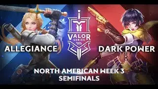 Allegiance vs. Dark Power｜Valor Series [North America] Week 3 [Semifinal]