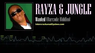 Rayza & Jungle - Wanted (Barcode Riddim)