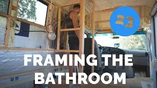 Framing the Bathroom and Building Walls - Bus Build Episode 23